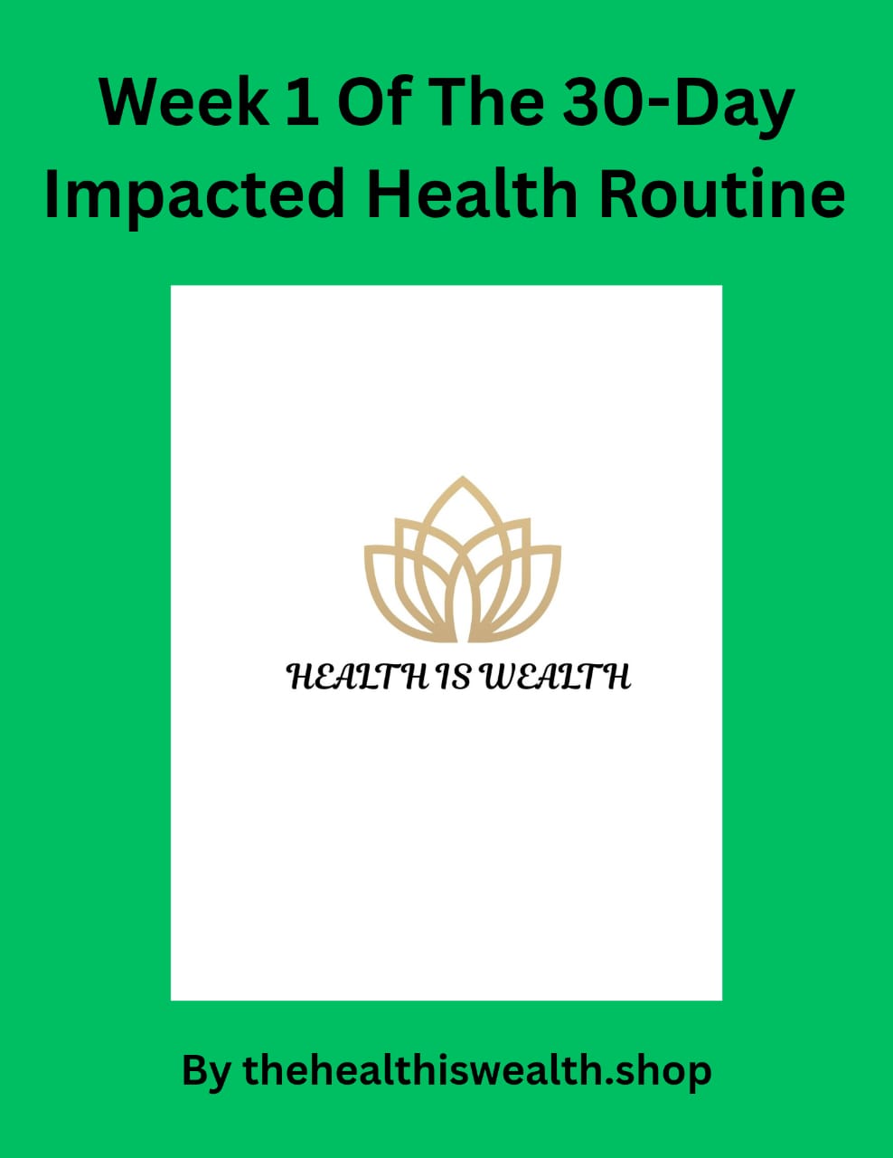 Week 1 Of The 30-Day Impacted Health Routine